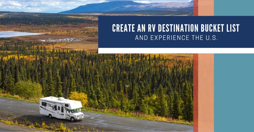 Create an RV Destination Bucket List and Experience the U.S.